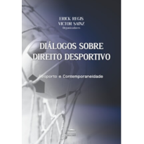 Diálogos sobre direito desportivo - Desporto e contemporaneidade